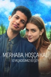 Merhaba, Hoşça Kal ve Yaşadığımız Her Şey izle