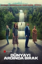 Dünyayı Ardında Bırak izle