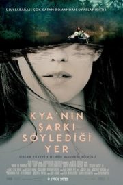 Kya’nın Şarkı Söylediği Yer izle