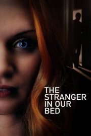 The Stranger in Our Bed izle