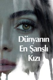 Dünyanın En Şanslı Kızı izle