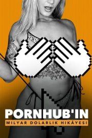 Pornhub’ın Milyar Dolarlık Hikâyesi izle